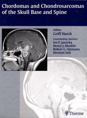 Cover of the book Chordomas and Chondrosarcomas of the Skull Base and Spine by Remi Nader, Mark Shaya, Cristian Gragnaniello