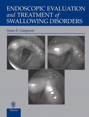 Cover of the book Endoscopic Evaluation and Treatment of Swallowing Disorders by Brian Funaki, Jonathan M. Lorenz, Thuong G. Van Ha