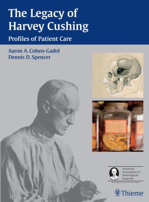 Cover of the book Legacy of Harvey Cushing by Michael Schuenke, Erik Schulte, Udo Schumacher