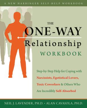 Cover of the book The One-Way Relationship Workbook by Emily K. Sandoz, PhD, Troy DuFrene