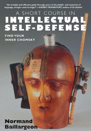 Cover of the book A Short Course in Intellectual Self Defense by Rick DeMarinis