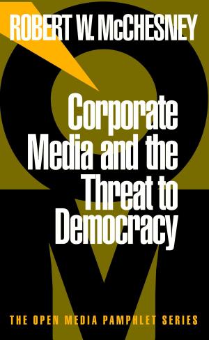 Cover of the book Corporate Media and the Threat to Democracy by Slavoj Zizek, Boris Gunjevic