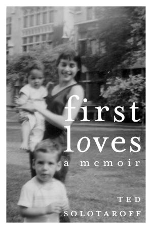 Cover of the book First Loves by Reed Brody, Barbara Olshansky, Michael Ratner, Steven Macpherson Watt