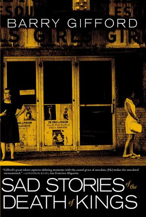 Cover of the book Sad Stories of the Death of Kings by Barry Gifford