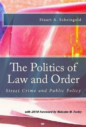 Cover of the book The Politics of Law and Order: Street Crime and Public Policy by John Logue