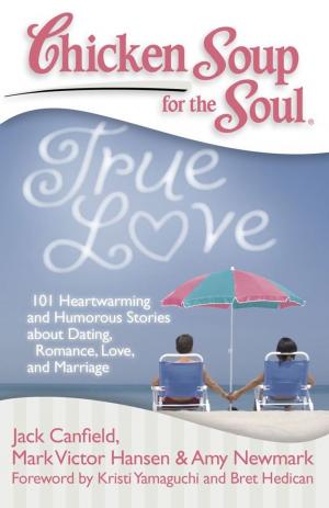 Cover of Chicken Soup for the Soul: True Love