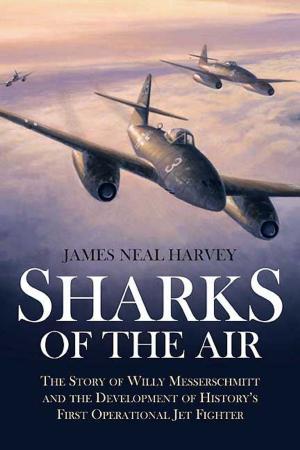 Book cover of Sharks of the Air Willy Messerschmitt and How He Built the World's First Operational Jet Fighter