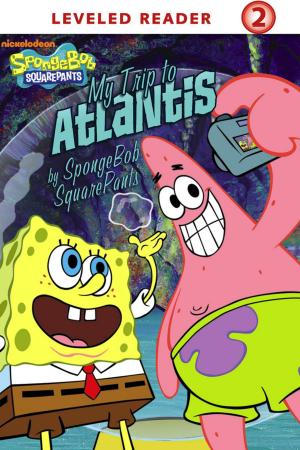 bigCover of the book My Trip to Atlantis: by SpongeBob SquarePants (SpongeBob SquarePants) by 