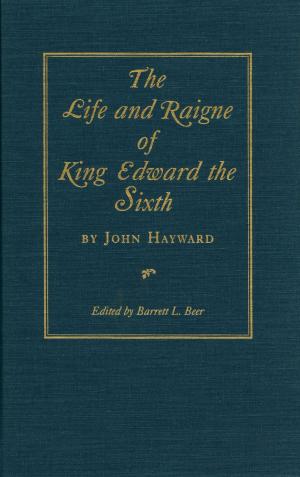 Book cover of The Life and Raigne of King Edward the Sixth