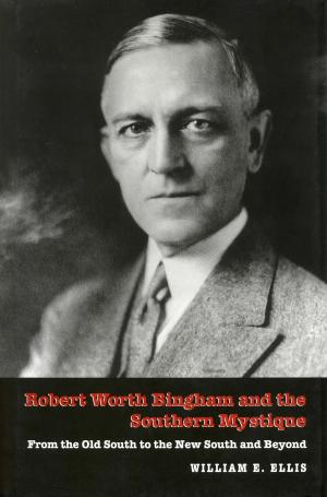 Cover of the book Robert Worth Bingham and the Southern Mystique by Joanna Solfrian