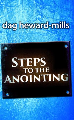 Cover of the book Steps to the Anointing by Dag Heward-Mills