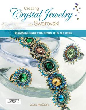 Cover of the book Creating Crystal Jewelry with Swarovski by Margaret Hubert