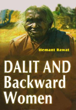 Cover of the book Dalit and Backward Women by Dr. Ram Mohun Mojumdar