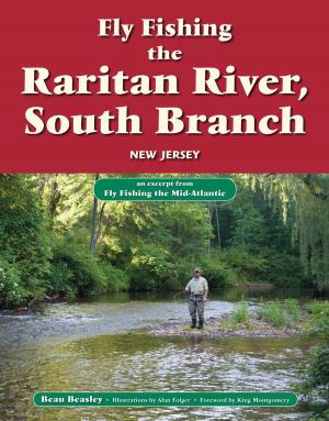Cover of the book Fly Fishing the Raritan River, South Branch, New Jersey by Jerry Hubka, Rick Takahashi