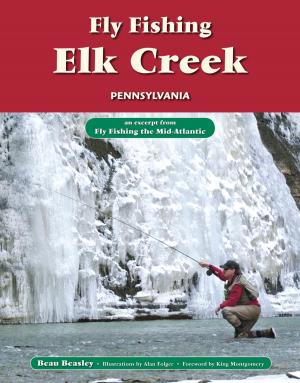 Book cover of Fly Fishing Elk Creek, Pennsylvania