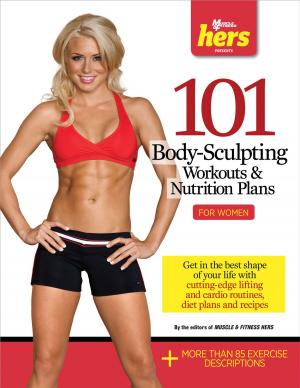 Cover of the book 101 Body-Sculpting Workouts & Nutrition Plans: For Women by Triumph Books