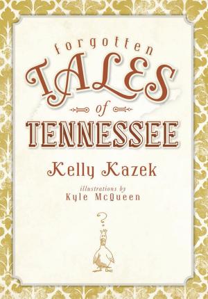 Cover of the book Forgotten Tales of Tennessee by Keith A. Herkalo