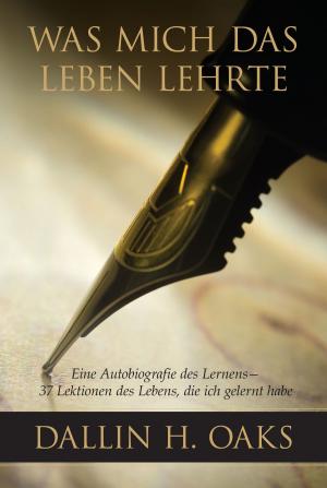 Book cover of Was Mich Das Leben Lehrte