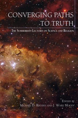 Cover of the book Converging Paths to Truth by Benson, Ezra Taft