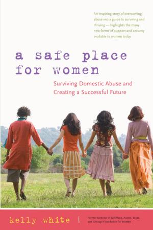 Cover of the book A Safe Place for Women by Karen Orloff Kaplan, M.P.H., Sc.D., Christopher Lukas