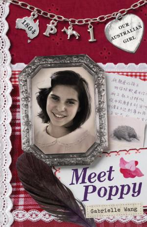 Cover of the book Our Australian Girl: Meet Poppy (Book 1) by Michael Carr-Gregg, Elly Robinson