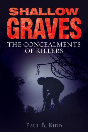 Cover of the book Shallow Graves: The Concealments of Killers by Collin Wilcox