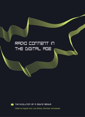 Cover of the book Radio Content in the Digital Age by Mirko Guaralda, Ari Mattes