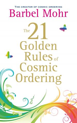 Cover of the book The 21 Golden Rules for Cosmic Ordering by David Wells