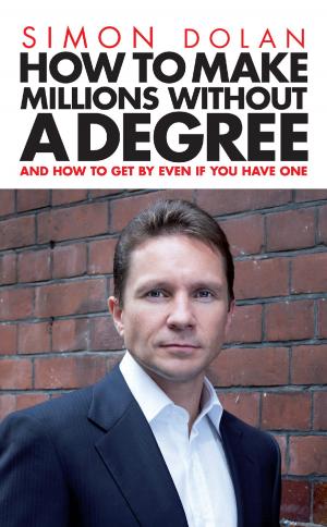 Cover of the book How To Make Millions Without A Degree by David Cartwright