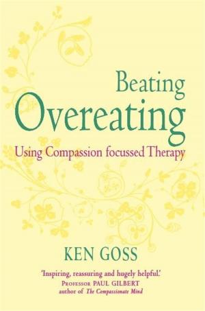 Cover of the book The Compassionate Mind Approach to Beating Overeating by Steve Ball