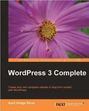 Cover of the book Wordpress 3 Complete by Aleksandar Seovic, Mark Falco, Patrick Peralta