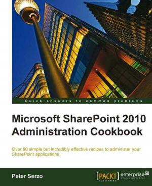 Cover of the book Microsoft SharePoint 2010 Administration Cookbook by Samarth Shah, Utsav Shah