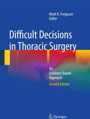 Cover of the book Difficult Decisions in Thoracic Surgery by Mark S. George, Howard A. Ring, Peter J. Ell, Kypros Kouris, Peter H. Jarritt, Durval C. Costa