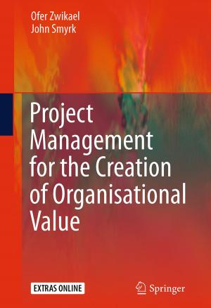 Cover of the book Project Management for the Creation of Organisational Value by Y Zhao, T Kramer, Robert Brown, Xun Xu