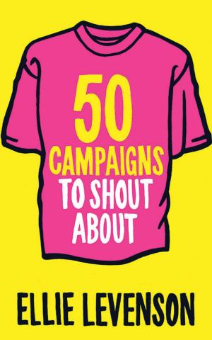 Cover of the book 50 Campaigns to Shout About by Joel N. Lohr, Joel S Kaminsky