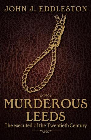 Cover of the book Murderous Leeds by Becky Tallentire
