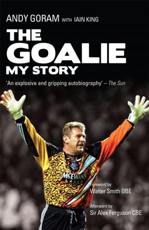 Cover of the book The Goalie by Peter Mortimer