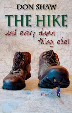 Cover of the book The Hike - and every damn thing else by John J Eddleston