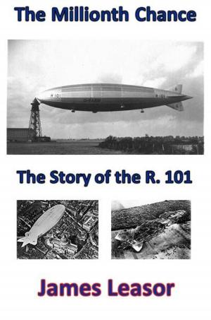 Book cover of The Millionth Chance - the Story of the R.101