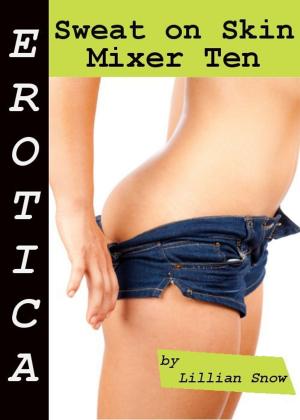 Book cover of Erotica: Sweat On Skin, Mixer Ten