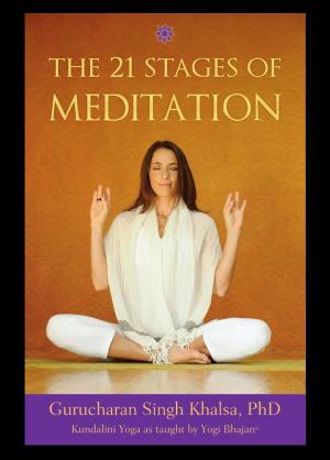 Cover of the book 21 Stages of Meditation by Shakti Parwha Kaur Khalsa, Guruka Singh Khalsa