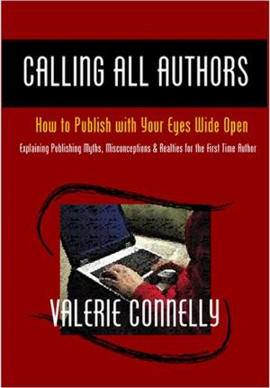 Cover of the book Calling All Authors: How to Publish with Your Eyes Wide Open by Jeanette Conrad-Ellis