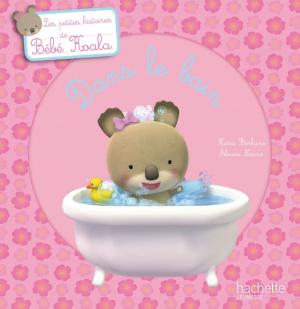 Cover of the book Bébé Koala - Dans le bain by Nadia Berkane