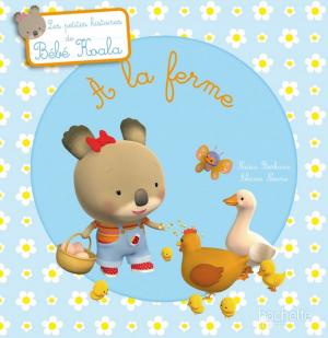 Cover of the book Bébé Koala - À la ferme by Nadia Berkane