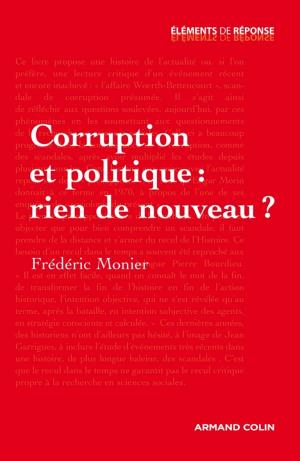 Cover of the book Corruption et politique : rien de nouveau ? by Thomas Snégaroff