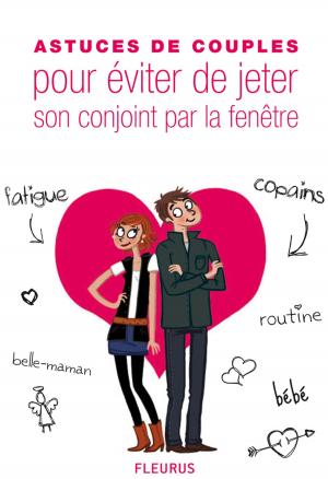 Cover of the book Astuces de couples pour éviter de jeter son conjoint par la fenêtre by Juliette Parachini-Deny, Olivier Dupin