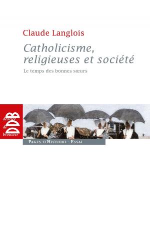 Cover of the book Catholicisme, religieuses et société by Achille Mestre, Jean-Pierre Longeat