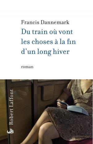 bigCover of the book Du train où vont les choses à la fin d'un long hiver by 