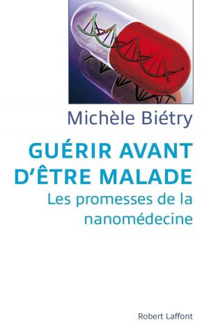 Cover of the book Guérir avant d'être malade by Denis ROBERT