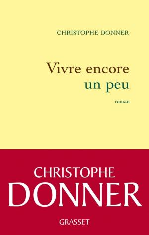 Cover of the book Vivre encore un peu by Jacques Chessex